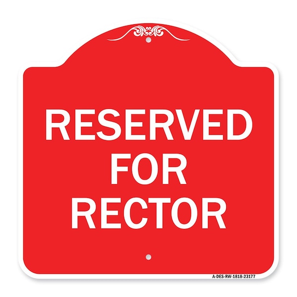 Signmission Designer Series Sign-Reserved for Rector, Red & White Aluminum Sign, 18" x 18", RW-1818-23177 A-DES-RW-1818-23177 - main